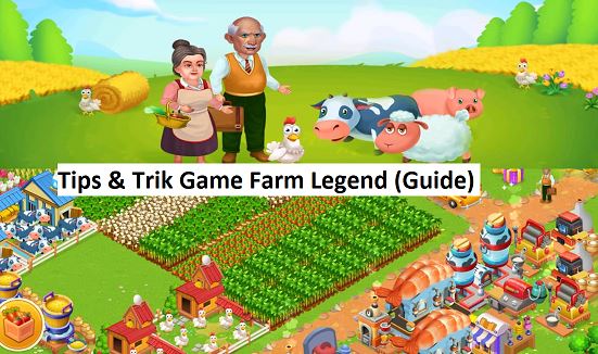 Tips & Trik Game Farm Legend (Guide)