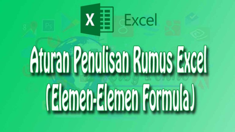 5 Aturan Penulisan Rumus Excel (Elemen-Elemen Formula)