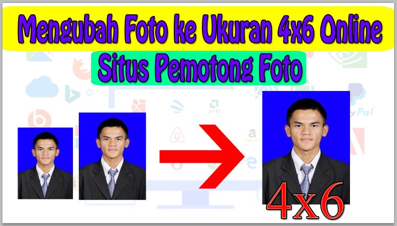 Cara Mengubah Foto ke Ukuran 4x6 Online, Pemotong Foto 4x6