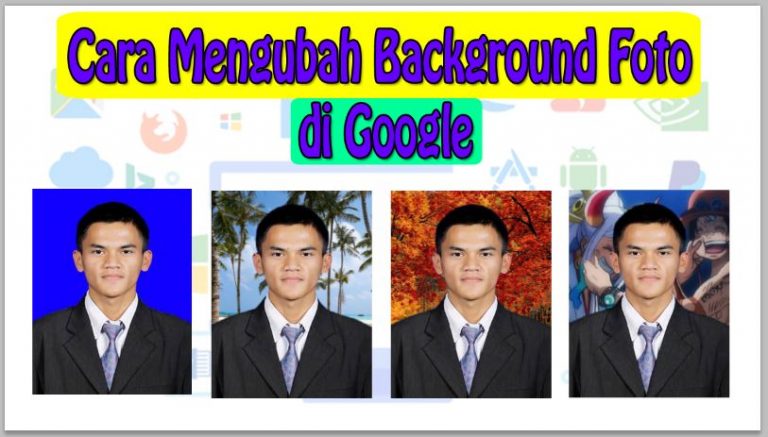 Cara Mengubah Background Foto di Google