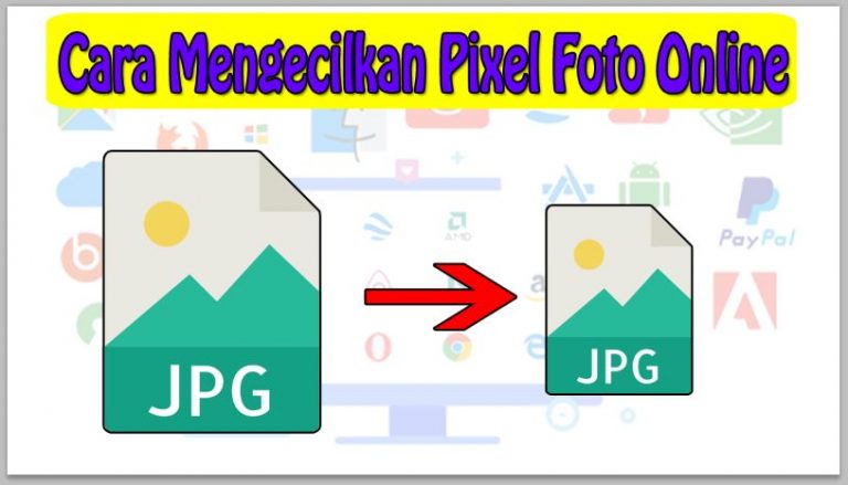 Cara Mengecilkan Pixel Foto Online