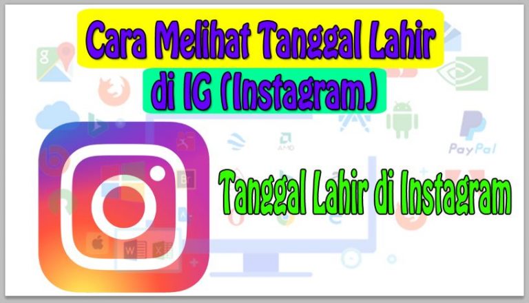 Cara Melihat Tanggal Lahir di IG (Instagram) Terbaru