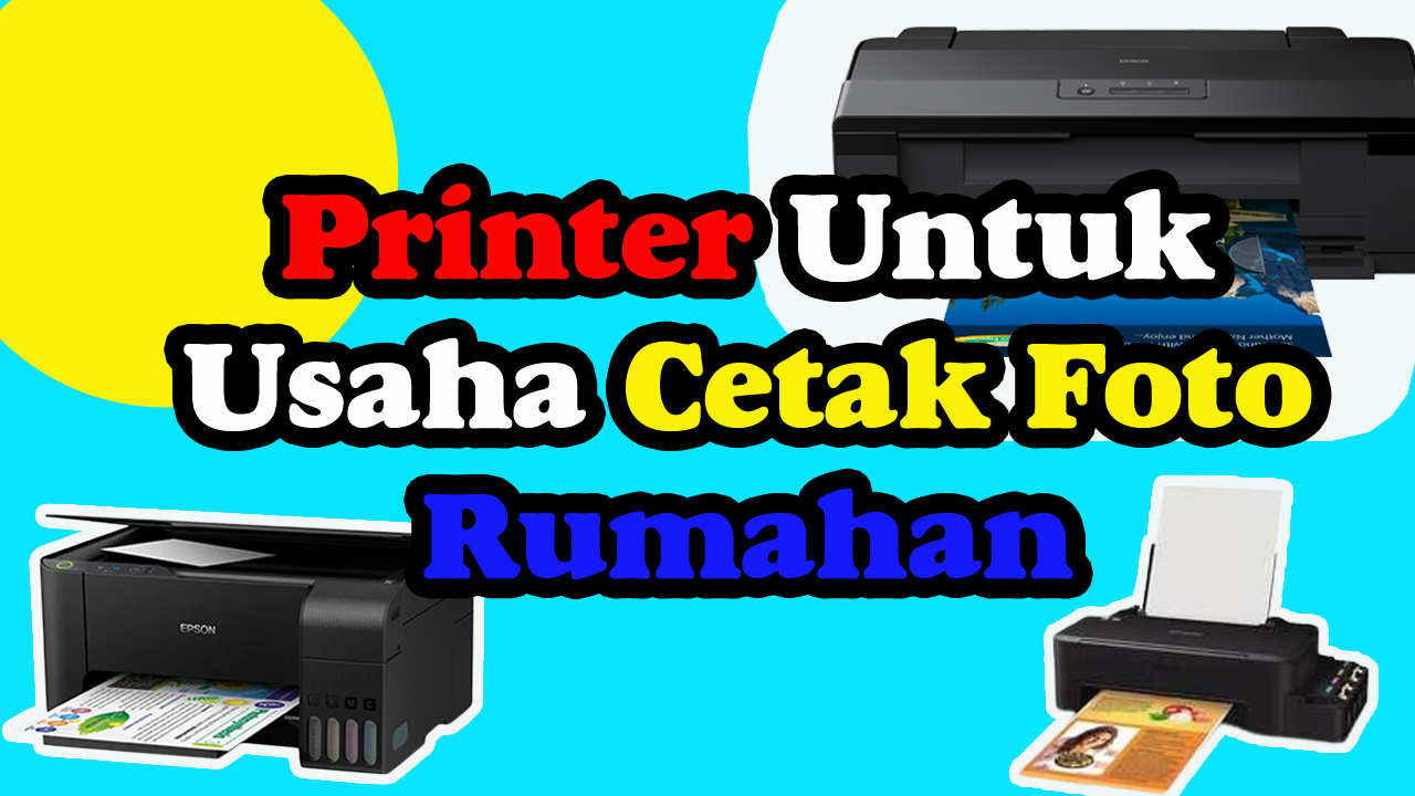 Printer Untuk Usaha Cetak Foto Rumahan