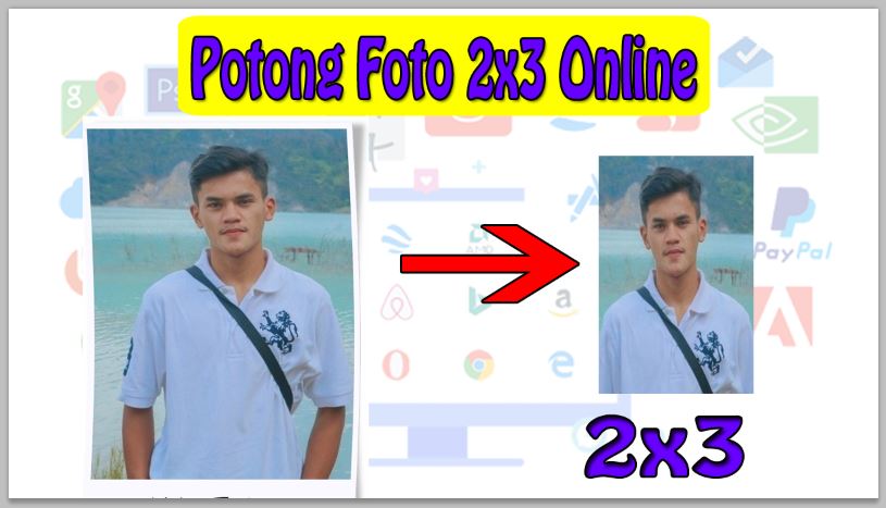 Potong Foto 2x3 Online Tanpa Aplikasi