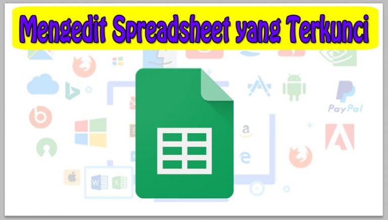 Cara Mengedit Spreadsheet yang Terkunci