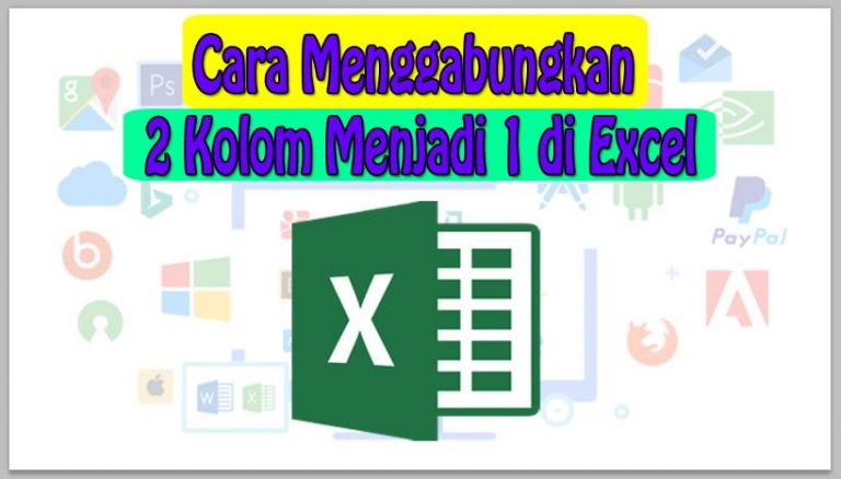 Cara Menggabungkan 2 Kolom Menjadi 1 di Microsoft Excel