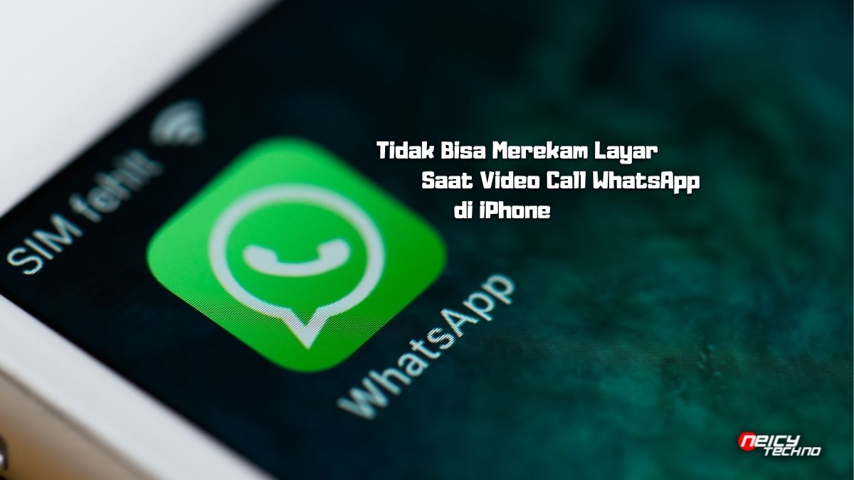 Kenapa Tidak Bisa Merekam Layar Saat Video Call WhatsApp di iPhone