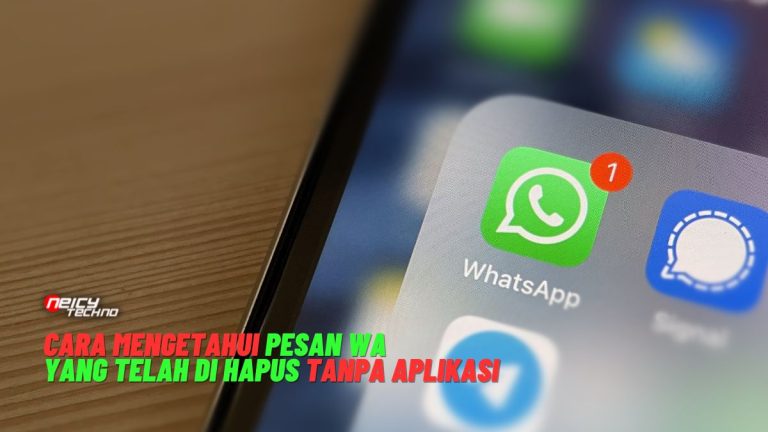 Cara Mengetahui Pesan WA yang Telah di Hapus Tanpa Aplikasi