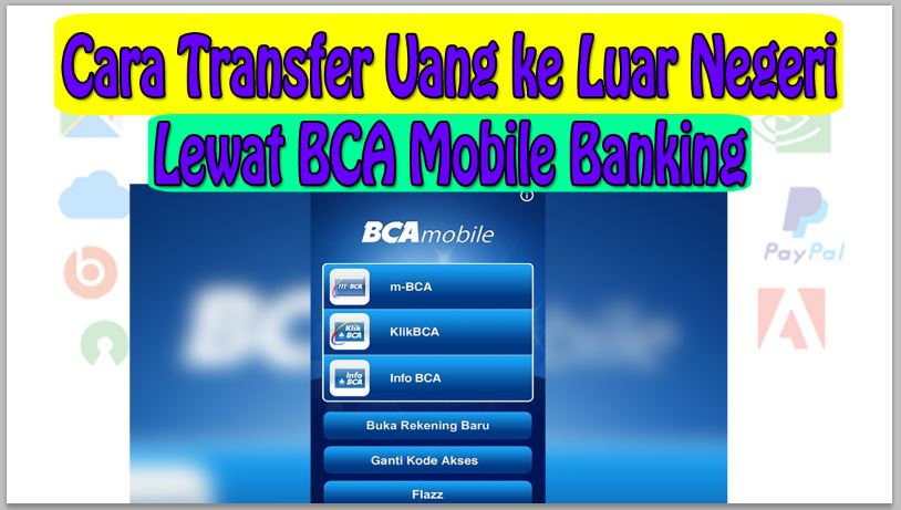 Cara Transfer Uang ke Luar Negeri Lewat BCA Mobile Banking
