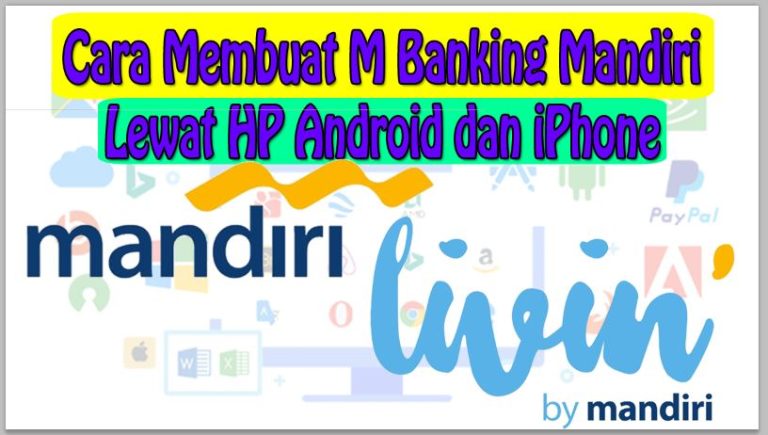 Cara Membuat M Banking Mandiri Lewat HP Android dan iPhone