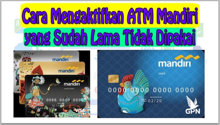 Cara Mengaktifkan ATM Mandiri yang Sudah Lama Tidak Dipakai