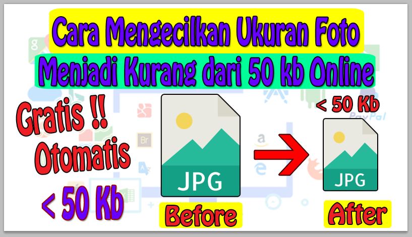 Cara Mengecilkan Ukuran Foto Menjadi Kurang dari 50 kb Online Tanpa Aplikasi