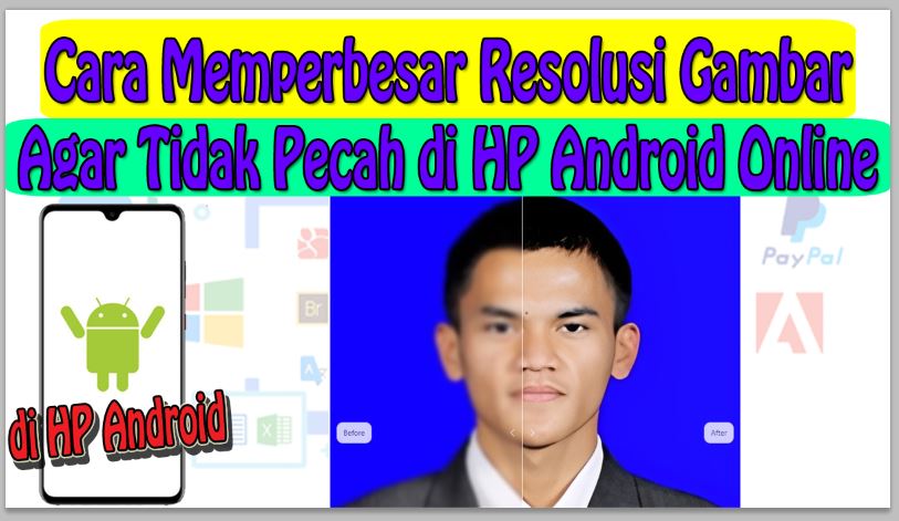 Cara Memperbesar Resolusi Gambar Agar Tidak Pecah di HP Android Online Tanpa Aplikasi