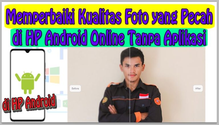 Cara Memperbaiki Kualitas Foto yang Pecah di HP Android Online Tanpa Aplikasi