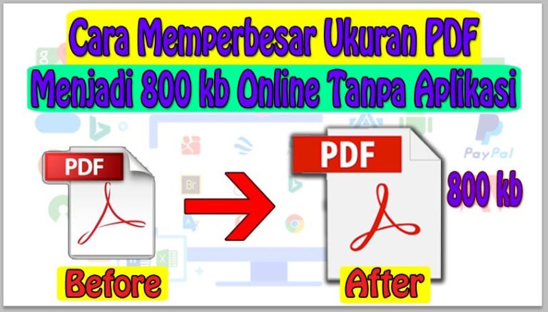Cara Memperbesar Ukuran PDF Menjadi 800 kb Online Tanpa Aplikasi
