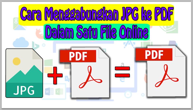 Cara Menggabungkan JPG ke PDF Dalam Satu File Online