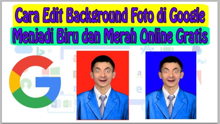 Cara Edit Background Foto di Google Menjadi Biru dan Merah Online Gratis