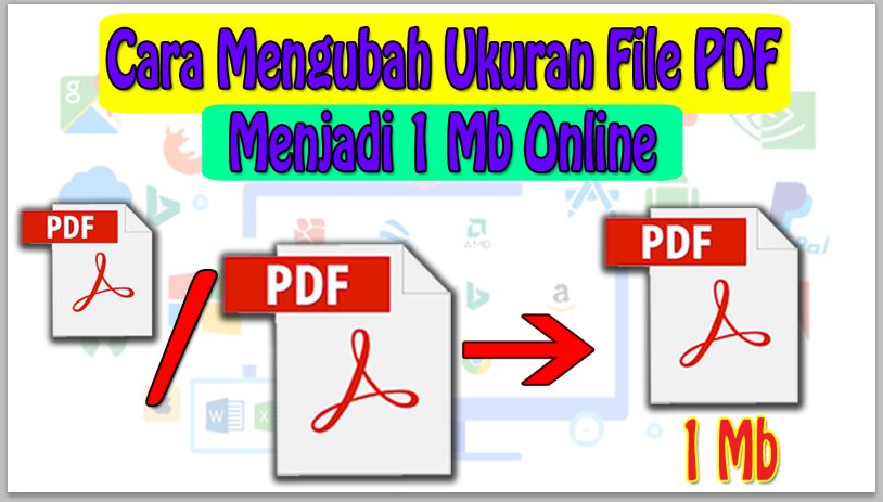 Cara Mengubah Ukuran File PDF Menjadi 1 Mb Online (Memperbesar dan Memperkecil)