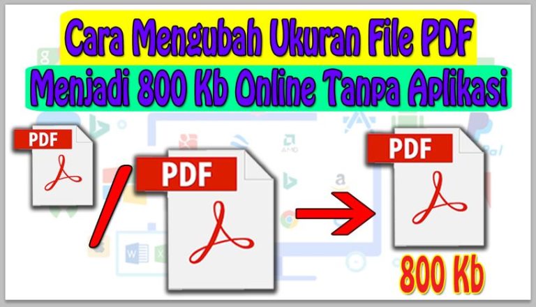 Cara Mengubah Ukuran File PDF Menjadi 800 Kb Online Tanpa Aplikasi