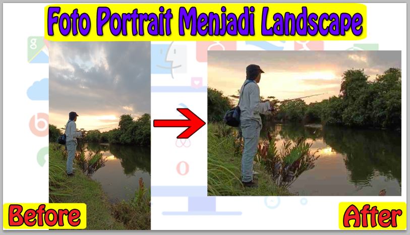 Cara Mengubah Foto Portrait Menjadi Landscape Online